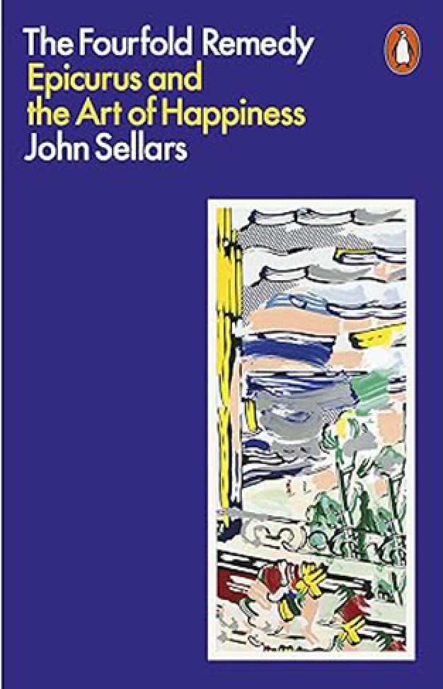 The Fourfold Remedy - Epicurus and the Art of Happiness
